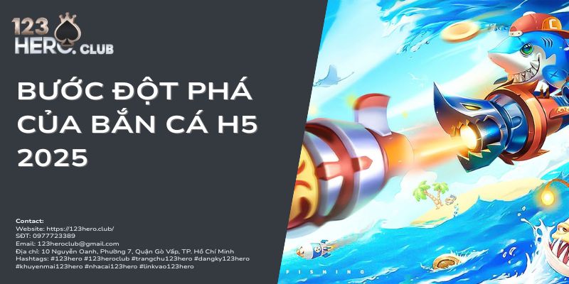 Bước đột phá của bắn Cá h5 2025