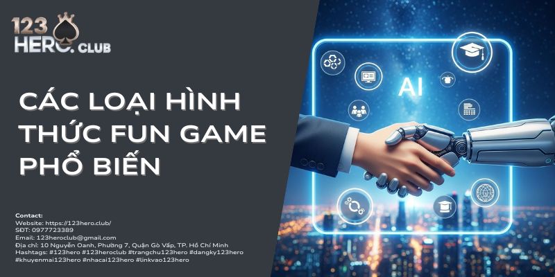 các loại hình thức fun game phổ biến