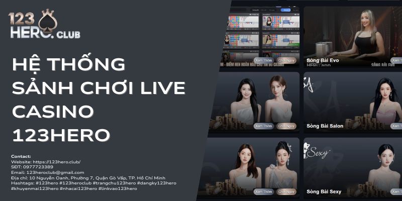 hệ thống sảnh chơi live casino 123hero