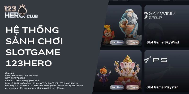 hệ thống sảnh chơi slotgame 123hero