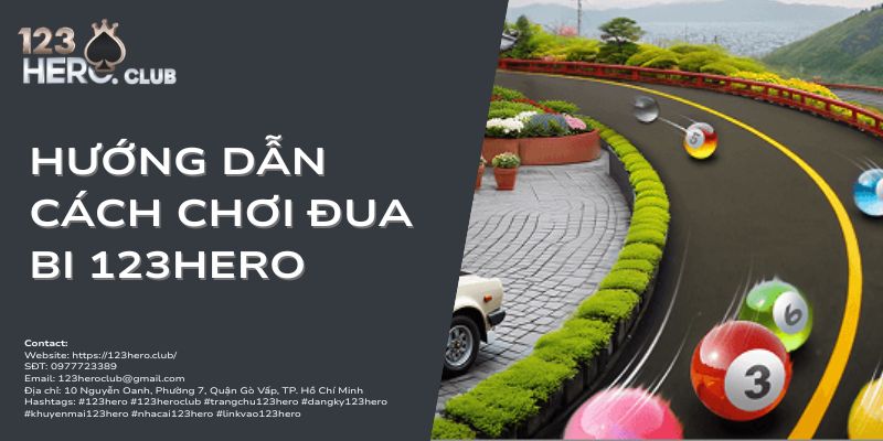 hướng Dẫn cách chơi đua bi 123hero