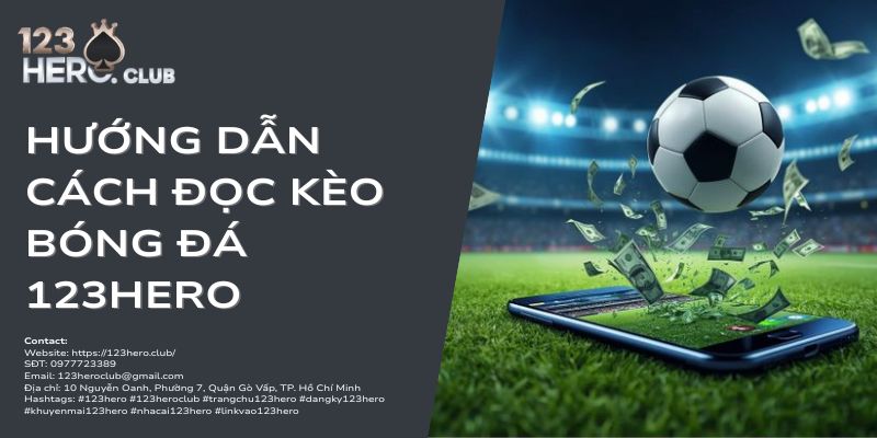 HƯỚNG dẫn CÁCh đọc kèo BÓNG đá 123hero